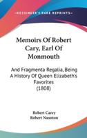 Memoirs Of Robert Cary, Earl Of Monmouth