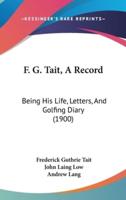 F. G. Tait, A Record