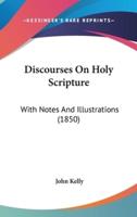 Discourses On Holy Scripture