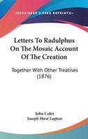 Letters To Radulphus On The Mosaic Account Of The Creation