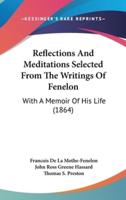Reflections And Meditations Selected From The Writings Of Fenelon
