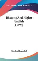 Rhetoric And Higher English (1897)