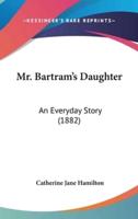 Mr. Bartram's Daughter