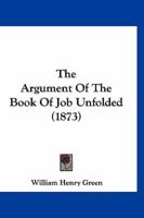 The Argument Of The Book Of Job Unfolded (1873)