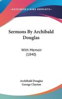 Sermons By Archibald Douglas