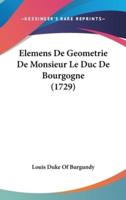 Elemens De Geometrie De Monsieur Le Duc De Bourgogne (1729)