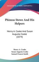Phineas Stowe And His Helpers