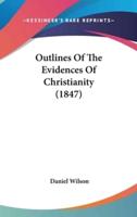 Outlines Of The Evidences Of Christianity (1847)