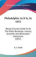 Philadelphia As It Is, In 1852