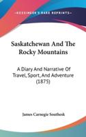 Saskatchewan And The Rocky Mountains