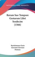 Rerum Suo Tempore Gestarum Libri Sexdecim (1566)