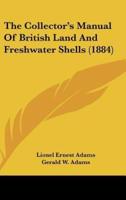 The Collector's Manual Of British Land And Freshwater Shells (1884)