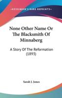 None Other Name Or The Blacksmith Of Minnaberg