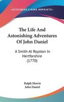 The Life And Astonishing Adventures Of John Daniel