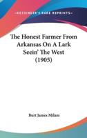 The Honest Farmer From Arkansas On A Lark Seein' The West (1905)