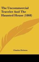 The Uncommercial Traveler And The Haunted House (1868)