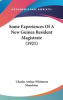 Some Experiences Of A New Guinea Resident Magistrate (1921)