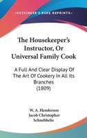 The Housekeeper's Instructor, Or Universal Family Cook