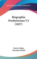 Biographia Presbyteriana V2 (1827)