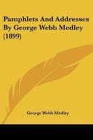 Pamphlets And Addresses By George Webb Medley (1899)