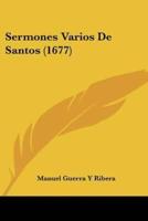 Sermones Varios De Santos (1677)