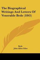 The Biographical Writings And Letters Of Venerable Bede (1845)