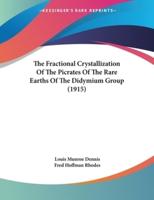 The Fractional Crystallization Of The Picrates Of The Rare Earths Of The Didymium Group (1915)