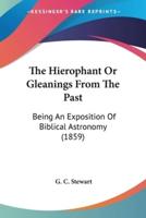The Hierophant Or Gleanings From The Past