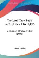 The Laud Troy Book Part 1, Lines 1 To 10,876
