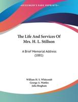 The Life And Services Of Mrs. H. L. Stillson