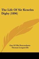 The Life Of Sir Kenelm Digby (1896)