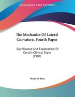 The Mechanics Of Lateral Curvature, Fourth Paper