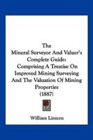 The Mineral Surveyor and Valuer's Complete Guide