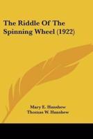 The Riddle Of The Spinning Wheel (1922)