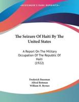 The Seizure Of Haiti By The United States