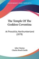 The Temple Of The Goddess Coventina