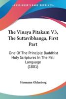 The Vinaya Pitakam V3, The Suttavibhanga, First Part