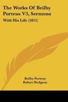 The Works Of Beilby Porteus V3, Sermons