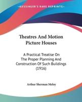 Theatres And Motion Picture Houses