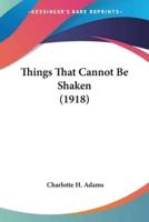 Things That Cannot Be Shaken (1918)