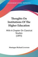 Thoughts On Institutions Of The Higher Education