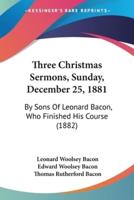 Three Christmas Sermons, Sunday, December 25, 1881