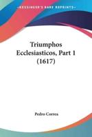 Triumphos Ecclesiasticos, Part 1 (1617)