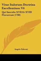 Vitae Italorum Doctrina Excellentium V6