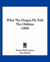 What The Dragon Fly Told The Children (1896)