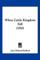 When Cattle Kingdom Fell (1910)