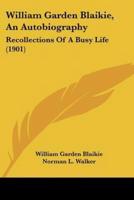 William Garden Blaikie, An Autobiography
