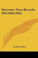 Worcester Town Records, 1833-1848 (1895)