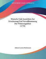 Wunsche Und Aussichten Zur Erweiterung Und Vervollkommung Der Witterungslehre (1778)