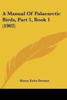 A Manual Of Palaearctic Birds, Part 1, Book 1 (1902)